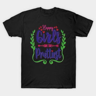 happy girls are the prettiest T-Shirt